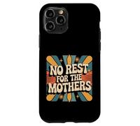No Rest For The Mothers Tired Motherhood Parenting |- Carcasa para iPhone 11 Pro