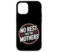 No Rest For The Mothers Tired Motherhood Parenting - Carcasa para iPhone 12/12 Pro