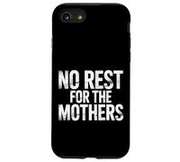 No Rest For The Mothers Tired Motherhood Parenting - Carcasa para iPhone SE (2020) / 7/8