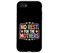 No Rest For The Mothers Tired Motherhood Parenting - Carcasa para iPhone SE (2020) / 7/8