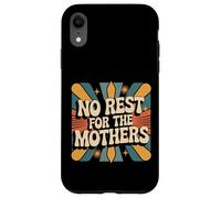 No Rest For The Mothers Tired Motherhood Parenting |- Carcasa para iPhone XR
