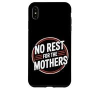No Rest For The Mothers Tired Motherhood Parenting - Carcasa para iPhone XS MAX