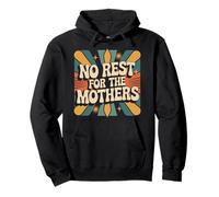 No Rest For The Mothers Tired Motherhood Parenting |- Sudadera con Capucha