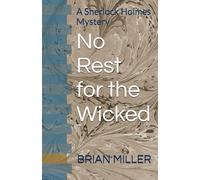 No Rest for the Wicked: A Sherlock Holmes Mystery