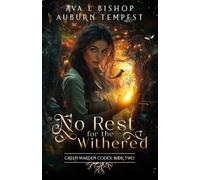No Rest For The Withered (Green Warden Codex)
