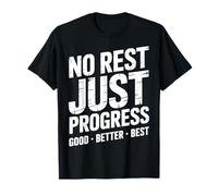 No Rest Just Progress Good Better Best Lema Camiseta