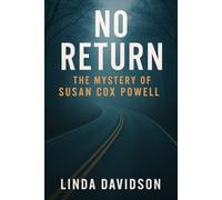 No Return: The Mystery of Susan Cox Powell