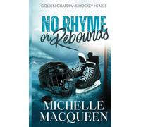 No Rhyme or Rebounds (The Golden Guardians Hockey Hearts)