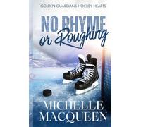 No Rhyme or Roughing (The Golden Guardians Hockey Hearts)