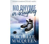 No Rhyme or Roughing (The Golden Guardians Hockey Hearts)
