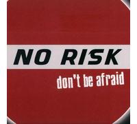 No Risk - Don T Be Afraid [Import]