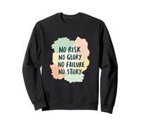 No Risk No Glory No Failure No Story - Funny Dichos Sudadera