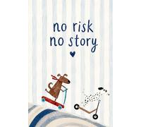 No Risk No Story: Cute Dog Lined Notebook for Notes, Thoughts, Journaling and Everyday Ideas
