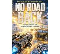 No Road Back: Conclusion to the Maelstrom Rim Saga