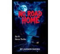 No Road Home: Where the Road Ends, the Nightmare Begins