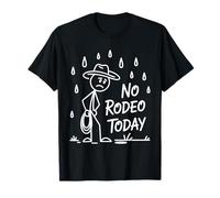No Rodeo Today Funny Triste Cowboy Stickman para Western Country Camiseta