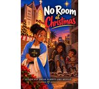 No Room at Christmas: A Christian Teen Novel of Faith, Compassion, and Finding Room for the Stranger