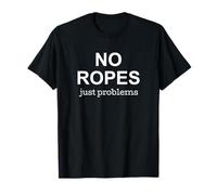 No Ropes Just Problems Boulder Escalador Camiseta