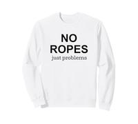 No Ropes Just Problems Boulder Escalador Sudadera