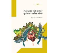 No sabe del amor quien vuelve vivo: 13 (Narrativa)