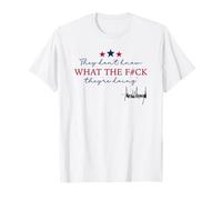 No saben lo que están haciendo Camiseta