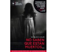 NO SABEN QUE ESTÁN MUERTOS: Los nuevos casos del Grupo Hepta, los "Cazafantasmas" españole: 1 (#CuadernosDeMisterio)