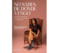 No sabes de dónde vengo