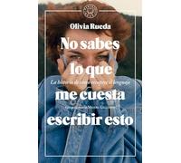 No sabes lo que me cuesta escribir esto: La historia de cómo recuperé el lenguaje (BLACKIE BOOKS)