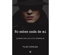 No sabes nada de mí: Quiénes son las espías españolas (Actualidad)