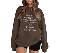 "No sabes que sabemos que lo sabes" para mujeres, lindos amigos, sudadera con capucha, talla grande, divertida camiseta de manga corta con estampado de letras, café, L