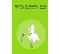 NO SABÍA QUÉ REGALARTE POR ESO TE COMPRÉ ESTE LIBRO POR AMAZON