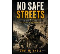 No Safe Streets: The Siege of Ramadi - How Al-Qaeda in Iraq Was Broken: 1 (The City Battles of Iraq)