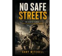No Safe Streets: The Siege of Ramadi - How Al-Qaeda in Iraq Was Broken (The City Battles of Iraq)