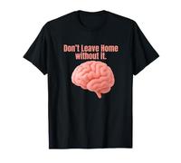 No salgas de casa sin él. Cita Divertida, Sarcasmo Camiseta