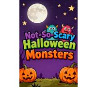 No-Scare Monsters: Happy Halloween Coloring: A Friendly Monster Coloring Book for Kids with Cute Ghosts, Pumpkins, and Witches