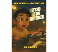 NO SCREEN ADVENTURE Let's Go to the Dirt Track