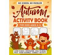 No Screen, No Problem: Autumn Activity Book for Kids Ages 8-12: Word Searches, Crosswords, Mazes, Word Scrambles, How to Draw, Connect the Dots & More ... (No Screen, No Problem: Kids Activity Books)
