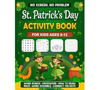 No Screen, No Problem: St. Patrick’s Day Activity Book for Kids Ages 8-12: Word Searches, Crosswords, Mazes, Word Scrambles, How to Draw, Connect the ... (No Screen, No Problem: Kids Activity Books)