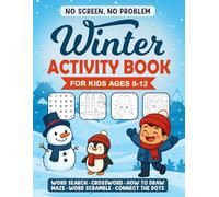No Screen, No Problem: Winter Activity Book for Kids Ages 8-12: Word Searches, Mazes, Crosswords, How to Draw, Word Scrambles, Connect the Dots & More - Screen-Free Snowy Day Fun