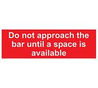 No se acerque a la barra hasta que haya un espacio disponible