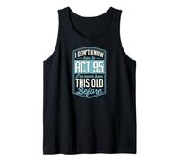 No sé cómo Actuar 95 Nunca había Sido Tan Viejo Antes Camiseta sin Mangas