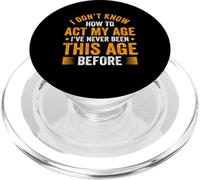 No sé cómo Actuar a mi Edad Funny Old People Sarcastic PopSockets PopGrip para MagSafe