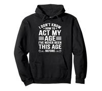 No sé cómo Actuar a mi Edad Funny Old People Sarcastic Sudadera con Capucha