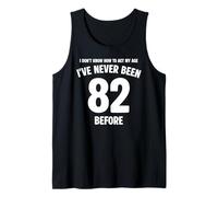 No sé cómo Actuar de Forma Divertida Cuando cumplo 82 años Camiseta sin Mangas