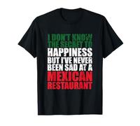 No Sé El Secreto De La Felicidad Comida Restaurante Mexicano Camiseta