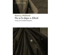 No se lo digas a Alfred | Nancy Mitford