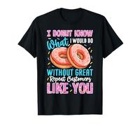 No sé lo que haría sin grandes clientes habituales Camiseta