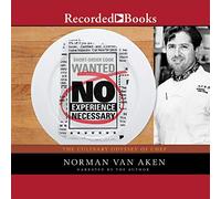 No se necesita experiencia: la odisea culinaria del chef Norman Van Aken