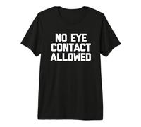 No se Permite Contacto Visual - Novedad sarcástica Divertida Camiseta Premium