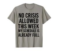 No se Permiten Crisis Esta Semana Mi horario ya está Lleno Camiseta